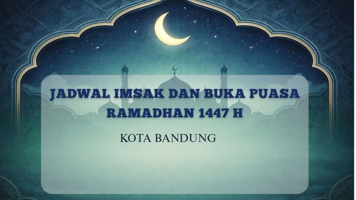 Panduan Ramadhan 1447 H: Cek Jadwal Imsak dan Buka Puasa Terbaru Kota Bandung