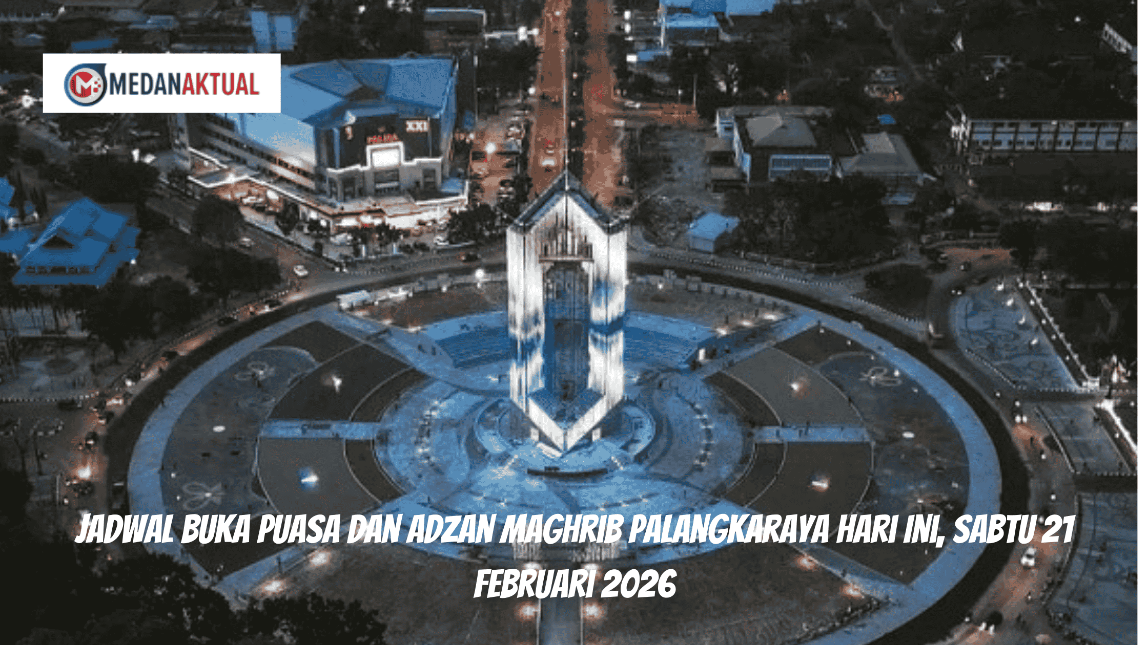Jadwal Buka Puasa dan Adzan Maghrib Palangkaraya Hari Ini, Sabtu 21 Februari 2026