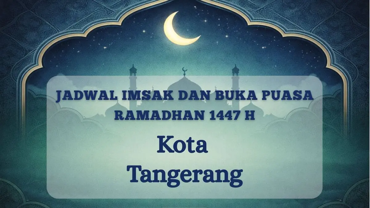 Jadwal Imsakiyah Tangerang 25 Februari 2026: Jangan Sampai Terlewat Batas Sahur