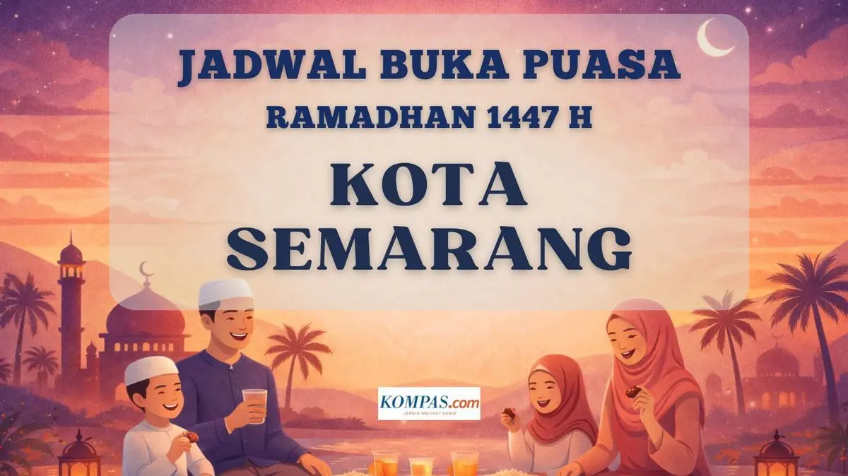 Jadwal buka puasa Ramadhan 2026 Kota Semarang hari ini.(KOMPAS.com)
