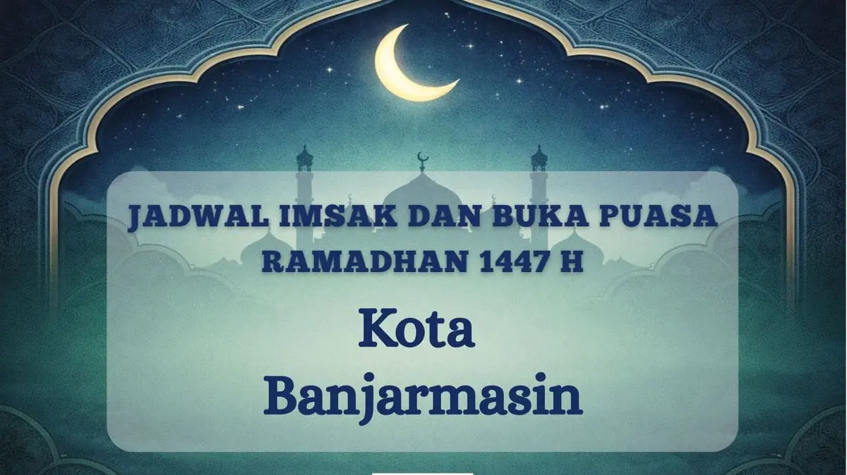 Warga Banjarmasin Wajib Tahu: Inilah Jadwal Imsak dan Buka Puasa 9 Ramadhan