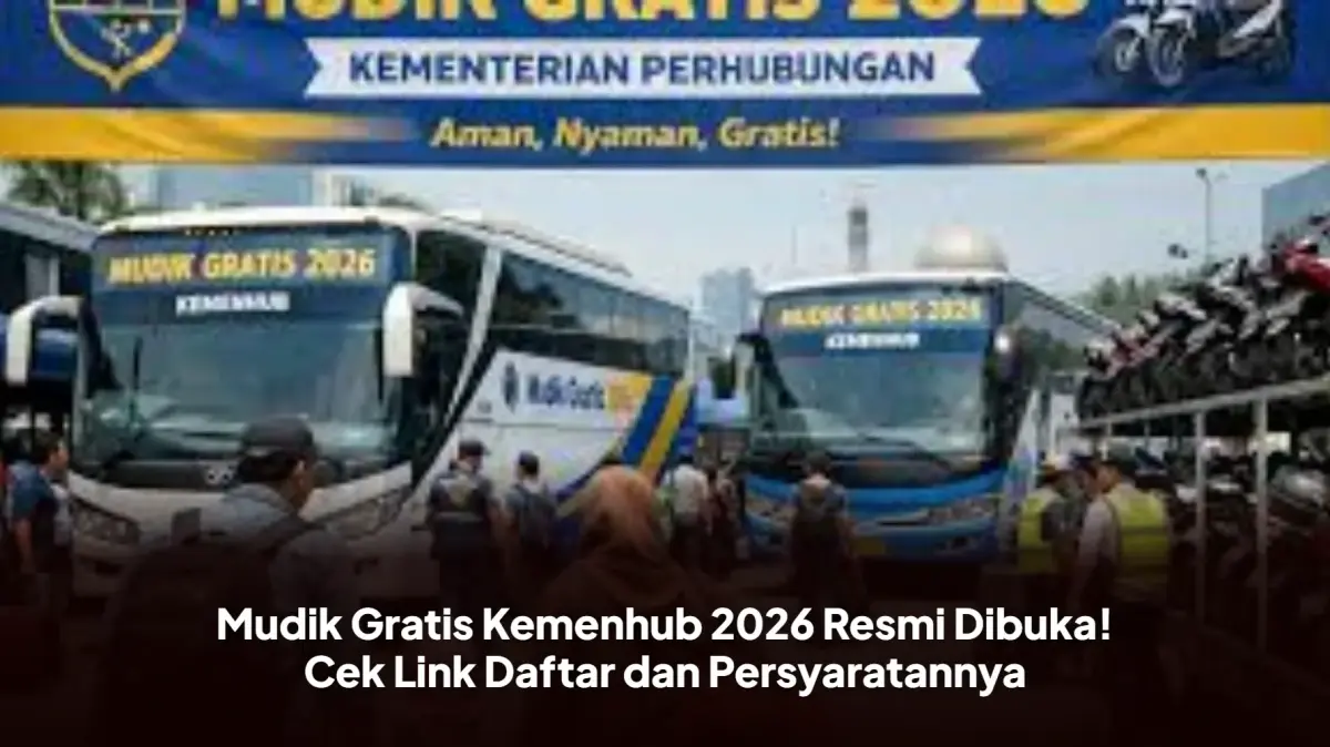 Buruan Daftar! Mudik Gratis Kemenhub 2026 Resmi Dibuka Untuk Bus hingga Kapal