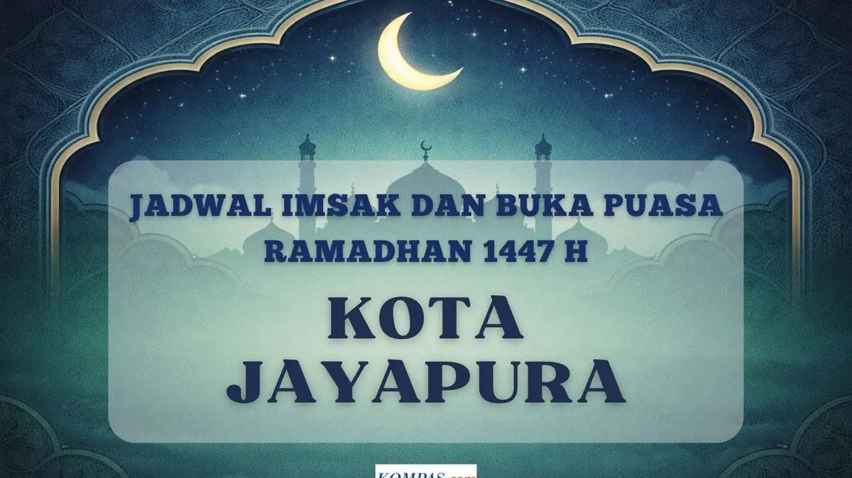Jadwal imsak dan buka puasa Ramadhan 2026 Kota Jayapura hari ini.(KOMPAS.com)
