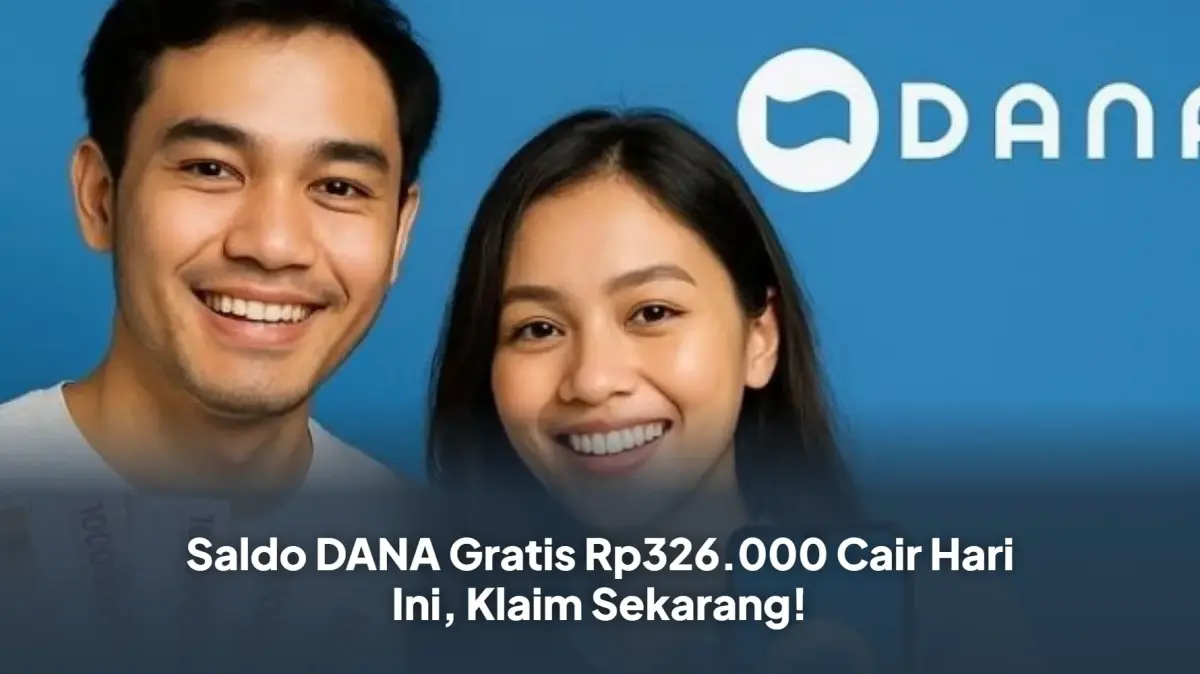 Saldo DANA Gratis Rp326.000 Cair Hari Ini, Klaim Sekarang!