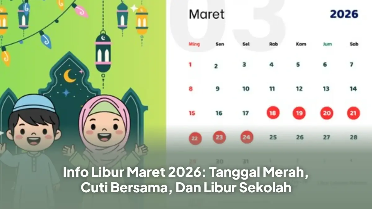 Info Libur Maret 2026: Tanggal Merah, Cuti Bersama, Dan Libur Sekolah