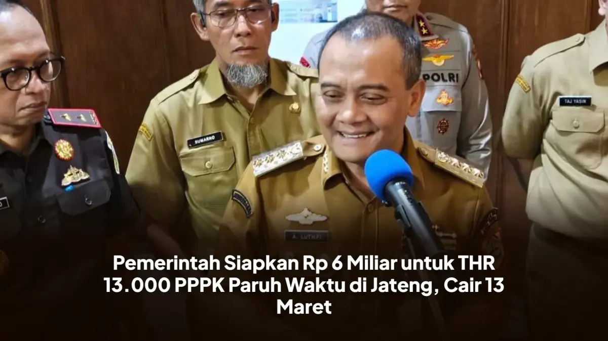 Pemerintah Siapkan Rp 6 Miliar untuk THR 13.000 PPPK Paruh Waktu di Jateng, Cair 13 Maret