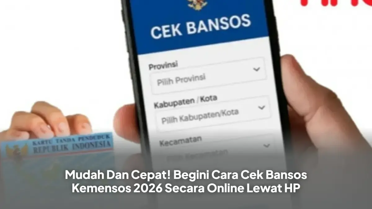 Mudah Dan Cepat! Begini Cara Cek Bansos Kemensos 2026 Secara Online Lewat HP