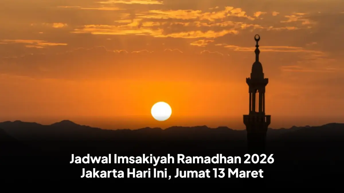 Jadwal Imsakiyah Ramadhan 2026 Jakarta Hari Ini, Jumat 13 Maret
