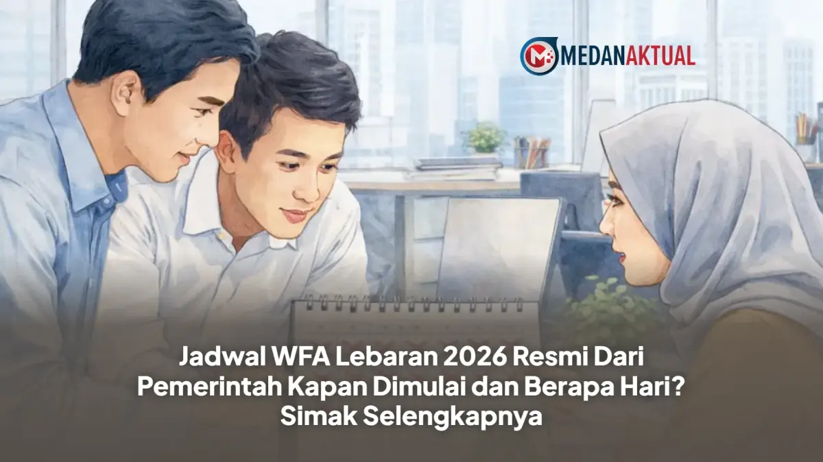 Jadwal WFA Lebaran 2026 Resmi Dari Pemerintah Kapan Dimulai dan Berapa Hari? Simak Selengkapnya