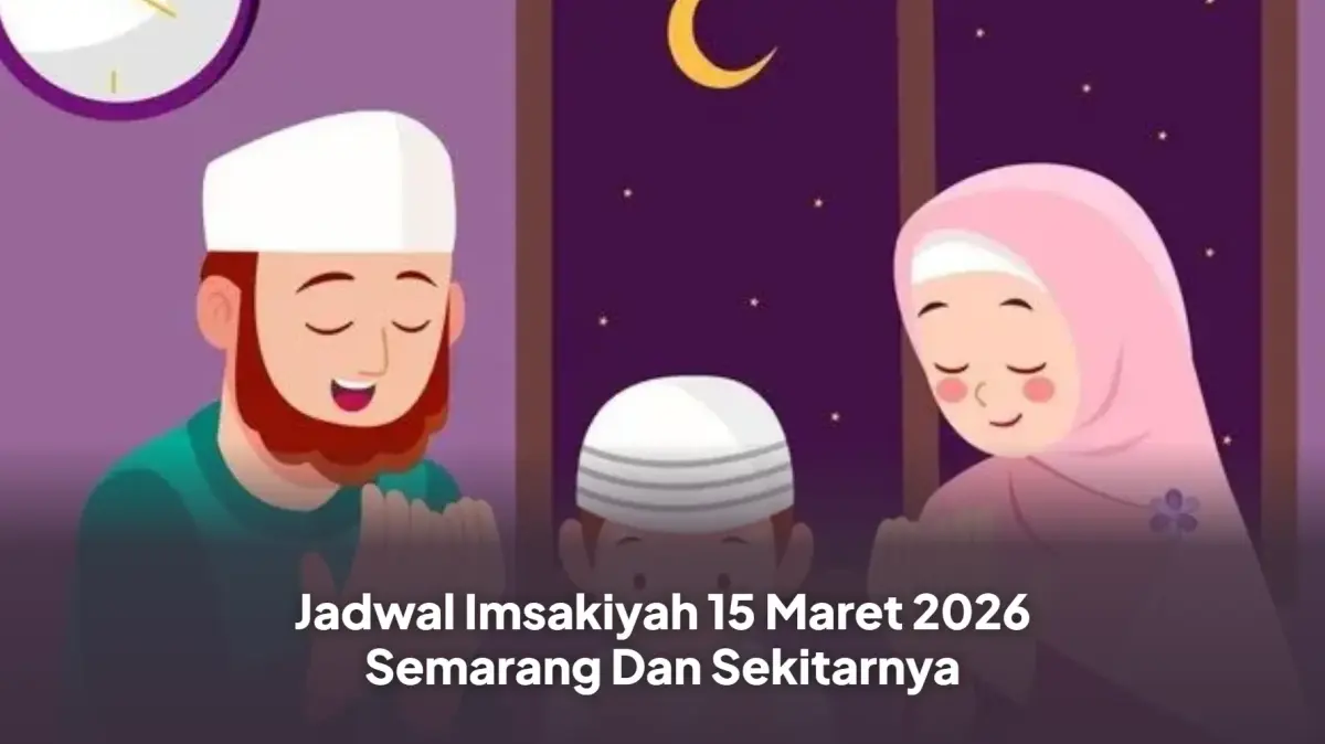 adwal Imsakiyah 15 Maret 2026 Semarang Dan Sekitarnya