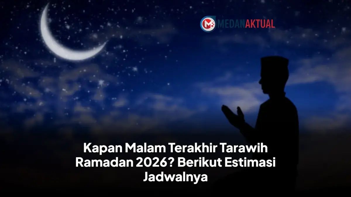 Kapan Malam Terakhir Tarawih Ramadan 2026? Berikut Estimasi Jadwalnya