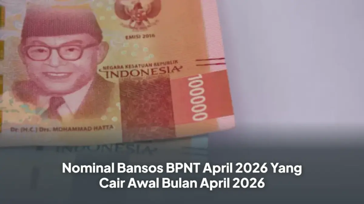 Persiapan Pencairan Tiga Bantuan Sosial Penting Dimulai April 2026, Cek Ketentuan dan Nominalnya