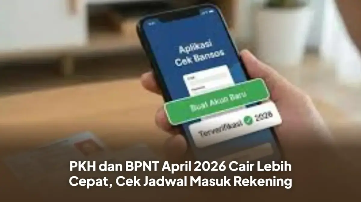 PKH dan BPNT April 2026 Cair Lebih Cepat, Cek Jadwal Masuk Rekening