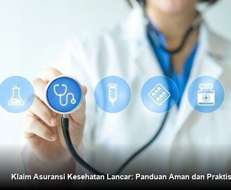 Klaim Asuransi Kesehatan Lancar: Panduan Aman dan Praktis