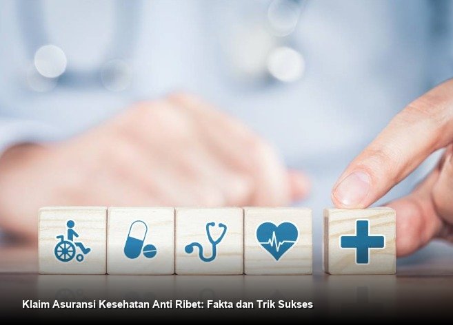 Klaim Asuransi Kesehatan Anti Ribet: Fakta dan Trik Sukses
