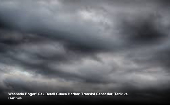 Waspada Bogor! Cek Detail Cuaca Harian: Transisi Cepat dari Terik ke Gerimis