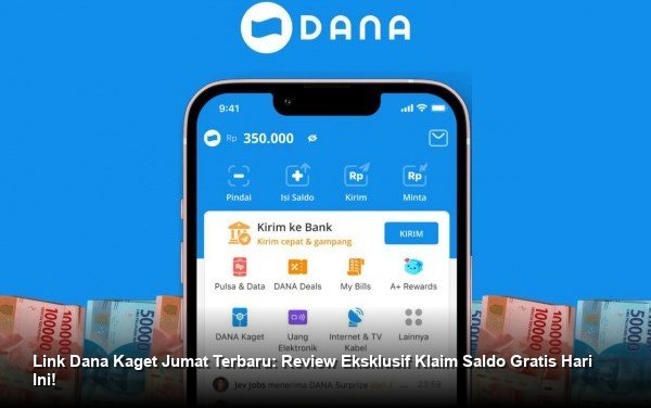 Link Dana Kaget Jumat Terbaru: Review Eksklusif Klaim Saldo Gratis Hari Ini!