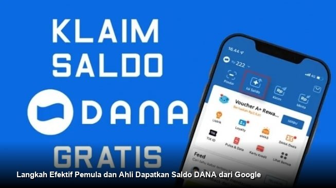Langkah Efektif Pemula dan Ahli Dapatkan Saldo DANA dari Google