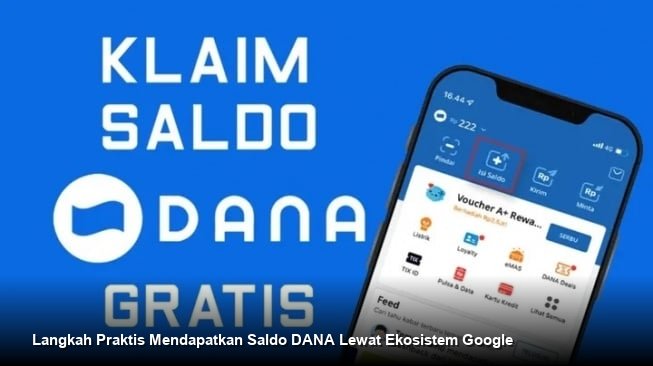 Langkah Praktis Mendapatkan Saldo DANA Lewat Ekosistem Google