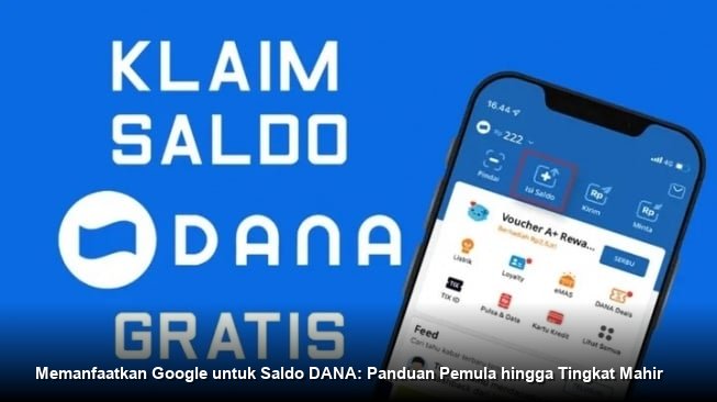 Memanfaatkan Google untuk Saldo DANA: Panduan Pemula hingga Tingkat Mahir