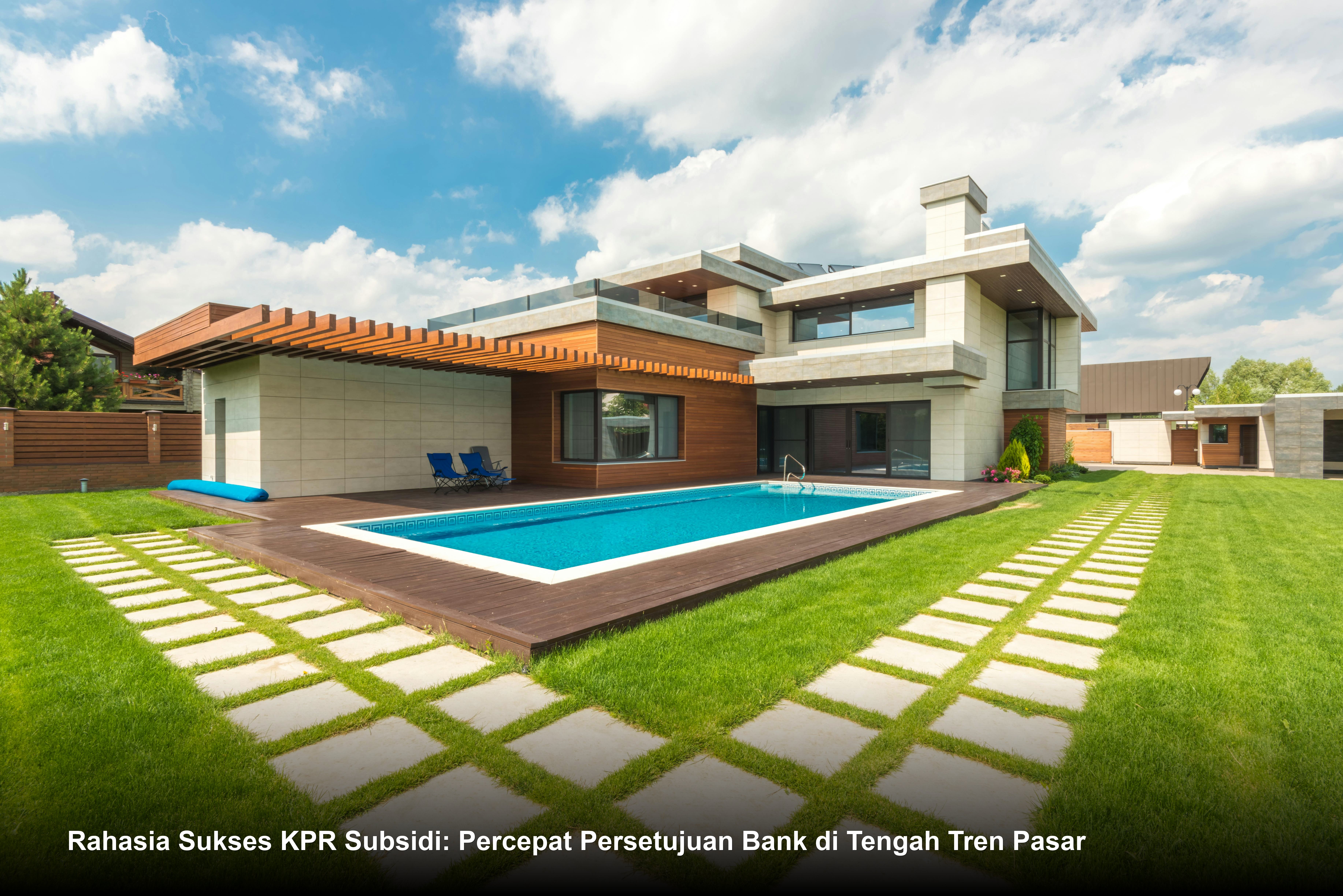 Rahasia Sukses KPR Subsidi: Percepat Persetujuan Bank di Tengah Tren Pasar