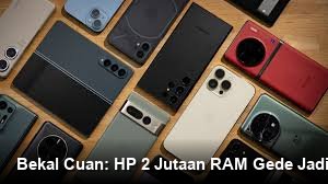 Bekal Cuan: HP 2 Jutaan RAM Gede Jadi Aset Digital Produktif