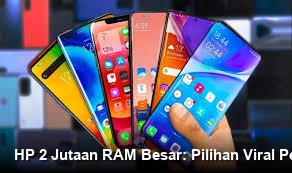 HP 2 Jutaan RAM Besar: Pilihan Viral Penggila Multitasking Harga Terjangkau