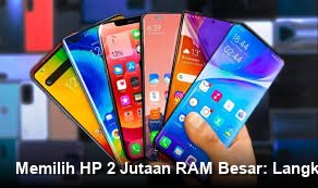 Memilih HP 2 Jutaan RAM Besar: Langkah Proteksi Keamanan Data Anda