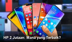 HP 2 jutaan dengan RAM besar dan desain yang premium.