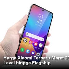 Harga Xiaomi Terbaru Maret 2026: Cek Spesifikasi HP Terbaik dari Entry Level hingga Flagship