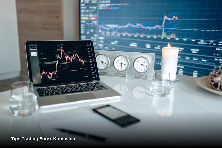 Tips Trading Forex Konsisten